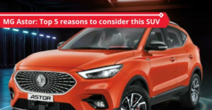 Read more about the article MG Astor: Top 5 reasons to consider this compact SUV