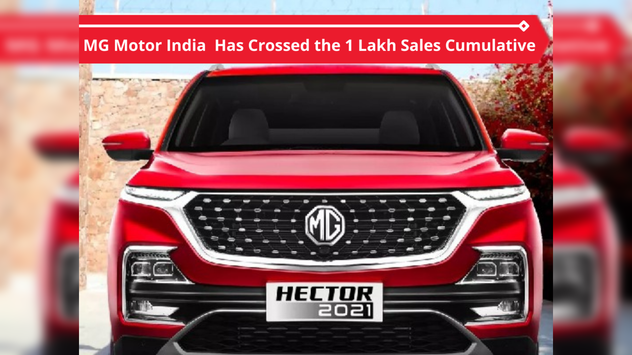 Read more about the article MG Motor India Cross the 1 Lakhs Cumulative Sales Mark
